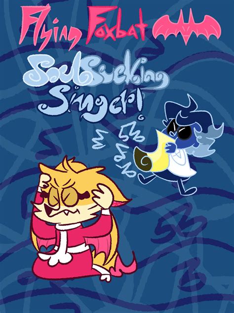 Soul Sucking Singer | Flying Foxbat Wiki | Fandom