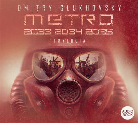 GLUKHOVSKY DMITRY – METRO 2033, 2034, 2035 – Miejska i Powiatowa ...