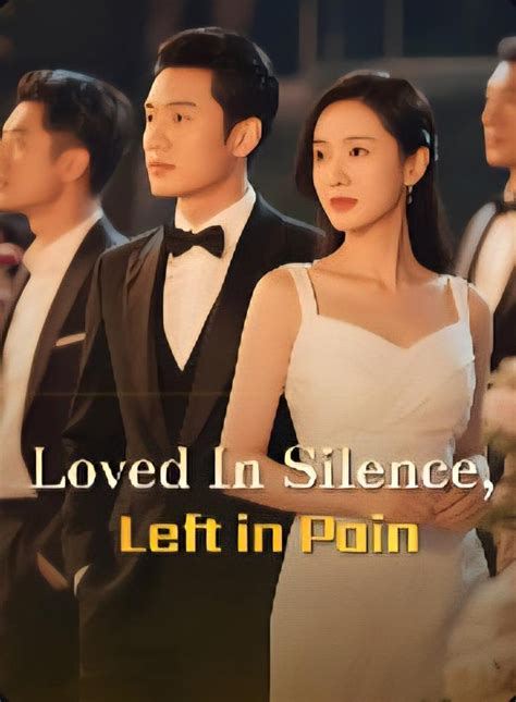 Loved in Silence, Left in Pain Full Movie Watch for Free – Short Drama