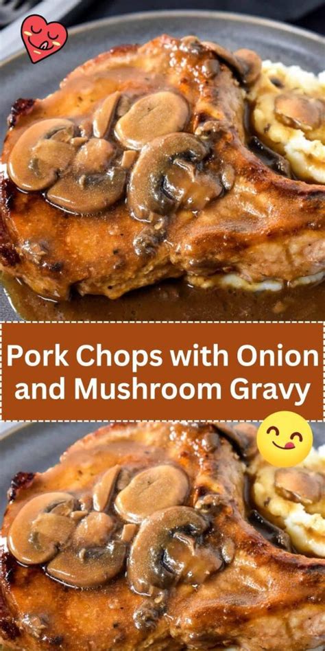 Pork Chops with Onion and Mushroom Gravy