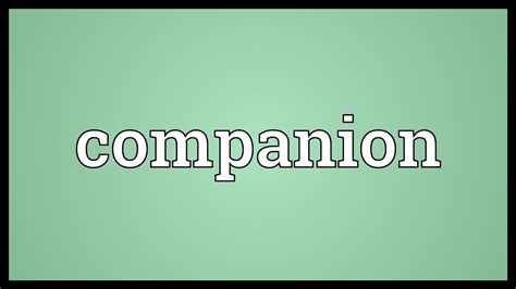 Companion Meaning - YouTube