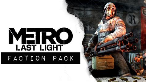 METRO Last Light DLC - Faction Pack Gameplay #1 - YouTube