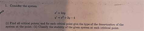 Solved 1. Consider the system x′=2xyy′=x2+2y−4 (i) Find all | Chegg.com 