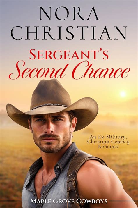 Sergeant's Second Chance: An Ex-Military, Christian Cowboy Romance