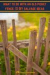 What to Do With an Old Picket Fence: 12 DIY Salvage Ideas