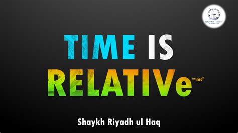 Time is Relative [1920x1080] - Al Kawthar Academy | 'The Abundance of Good'