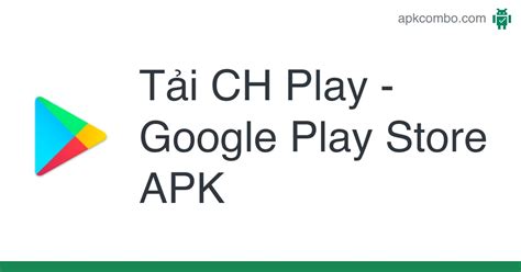 Tải CH Play - Google Play Store APK - Phiên bản mới nhất
