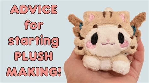 My Advice for Starting Plush Making As A Hobby - YouTube