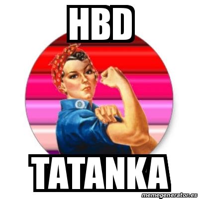 Meme Personalizado - HBD TATANKA - 25331758