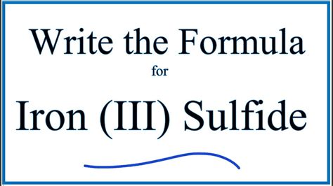 How to Write the Formula for Iron (III) Sulfide - YouTube