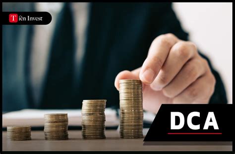 DCA là gì? Điều cần lưu ý khi áp dụng DCA