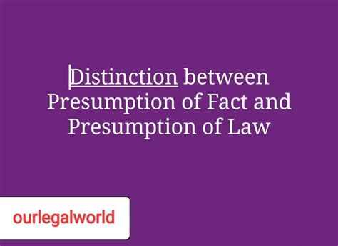 Distinction between Presumption of Fact and Presumption of Law
