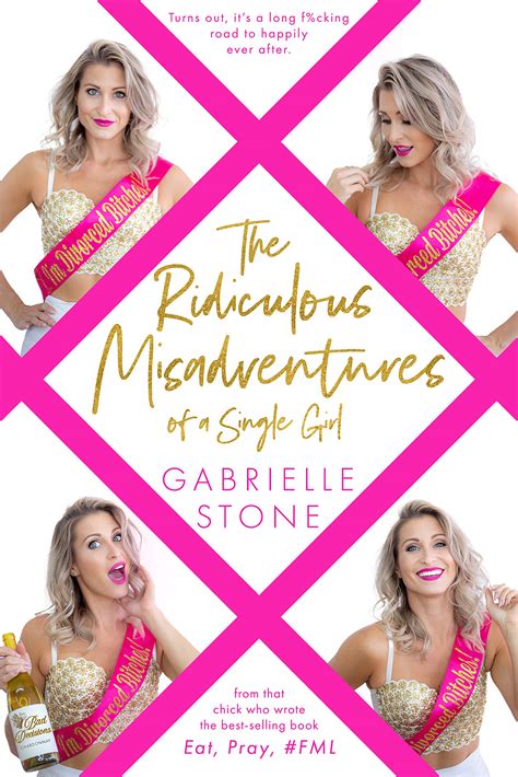 The Ridiculous Misadventures of a Single Girl by Gabrielle Stone
