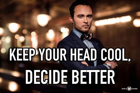 decision making  seduction     cool headed girls chase