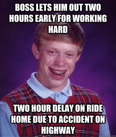 Boss lets him out two hours early for working hard two hour delay on ...