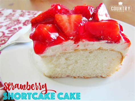 Strawberry Shortcake Cake - The Country Cook