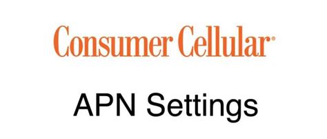 Consumer Cellular APN Settings | Wirefly