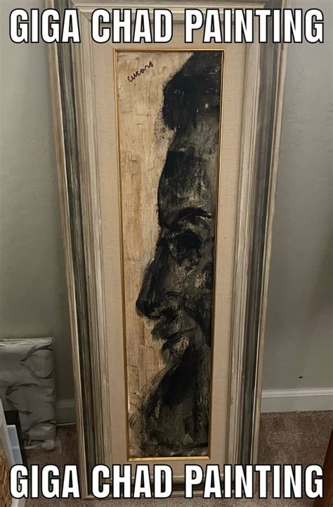GIGA CHAD PAINTING GIGA CHAD PAINTING - iFunny