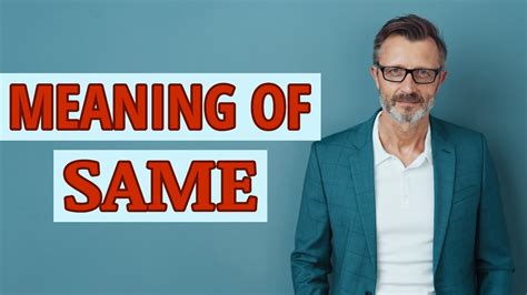 Same | Meaning of same - YouTube