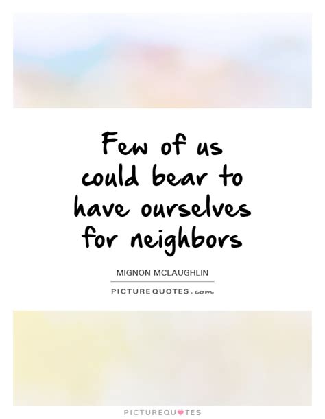 Funny Neighbor Quotes And Sayings. QuotesGram