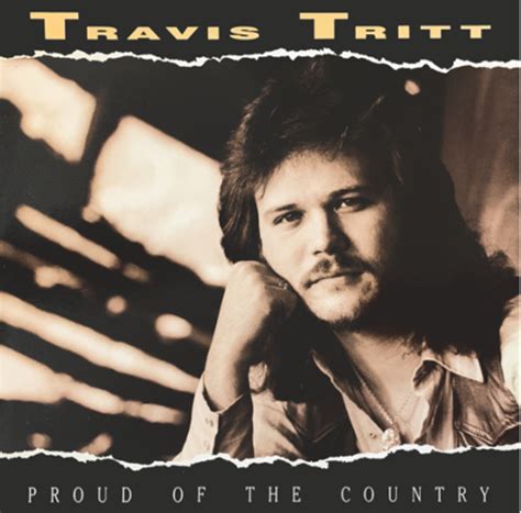 An Instant Classic Album from Travis Tritt “Proud Of This Country ...