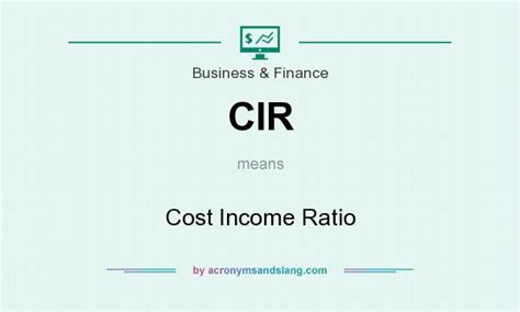 cir cost income ratio  business finance  acronymsandslangcom