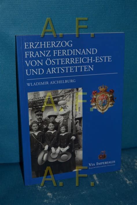 erzherzog franz ferdinand und - ZVAB