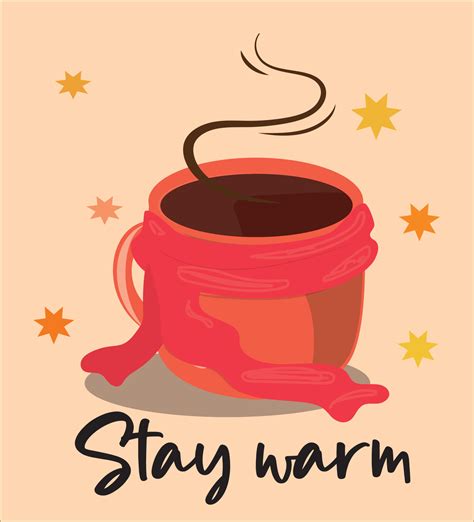 stay warm   warm cup  coffee  vector art  vecteezy