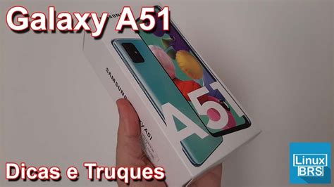 SAMSUNG GALAXY A51 - DICAS E TRUQUES TOPS !!!! - YouTube