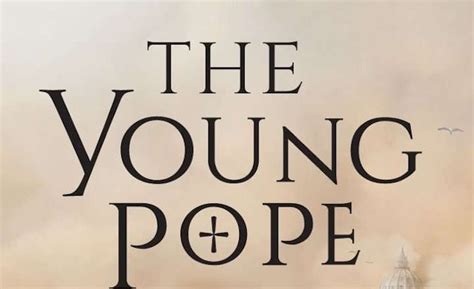 15+ Best "The Young Pope" Quotes | Quote Catalog