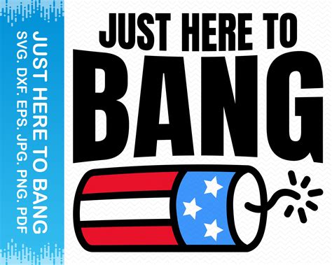 Just Here to Bang Svg 4th of July Svg Patriotic Svg 4th of - Etsy