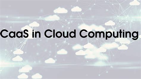 caas  cloud computing multiple niche