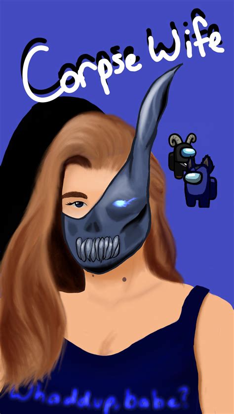 SO... Corpse Wife fanart? | /r/CorpseHusband | Corpse Husband | Know