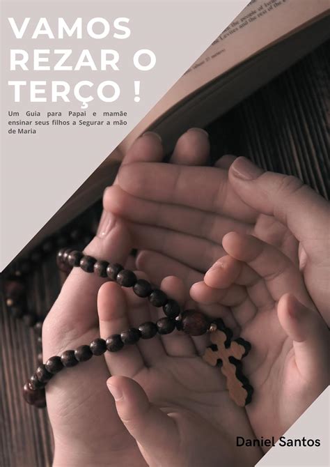 Livro Para Rezar O Terço - Amazon.com.br eBooks Kindle: Vamos Rezar o Terço: Um Pequeno Guia de ...