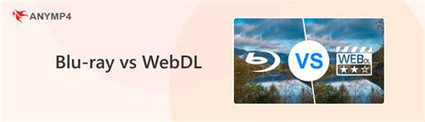 Discover Blu-ray vs. WebDL Differences and Which Is Better
