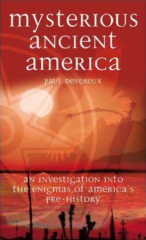 Mysterious Ancient America: An Investigation into the Enigmas of ...