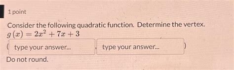 Solved 1 point Consider the following quadratic function. | Chegg.com 