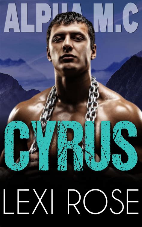 Cyrus (Alpha M.C. #5) by Lexi Rose | Goodreads
