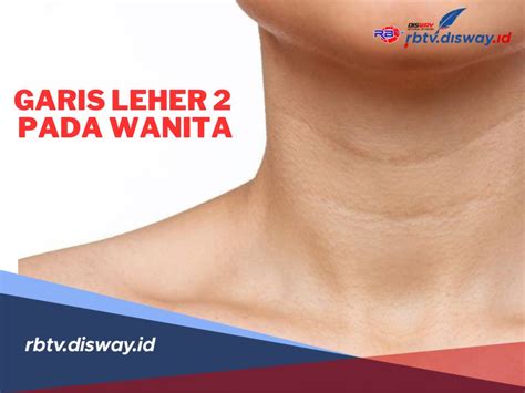 fakta menarik garis leher   wanita katanya bisa membawa rezeki