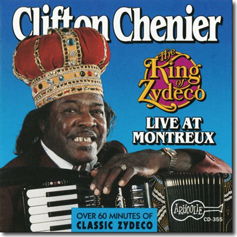 Clifton Chenier - The King Of Zydeco Live At Montreux Switzerland / CD ...