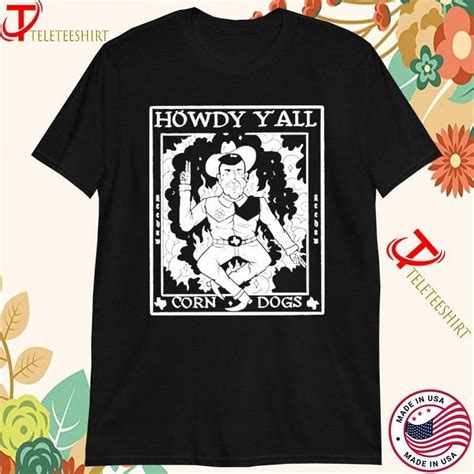 Howdy Yall Corn Dogs T-shirts - Walmart.com