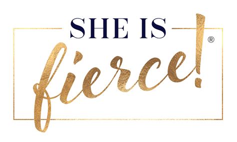 She Is Fierce!