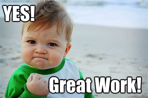 YES! Great Work! - Teamwork - quickmeme