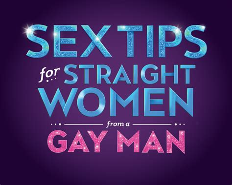 Win Tickets: Sex Tips for Straight Women from A Gay Man - The Three