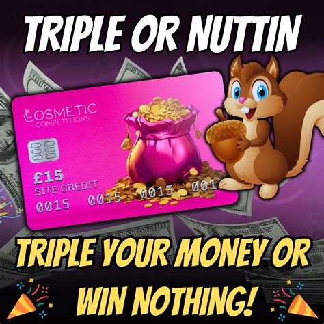 Triple Or Nuttin - Cosmetic Competitions