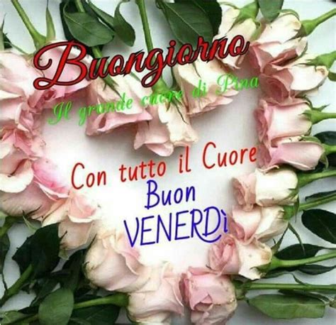 immagini buon venerdi col cuore (2) | Venerdì, Buongiorno mercoledì ...