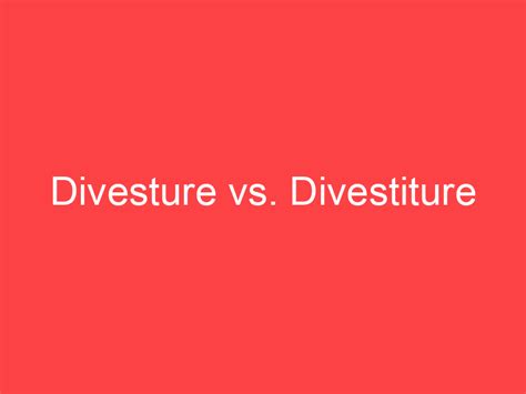 how to pronounce divestiture