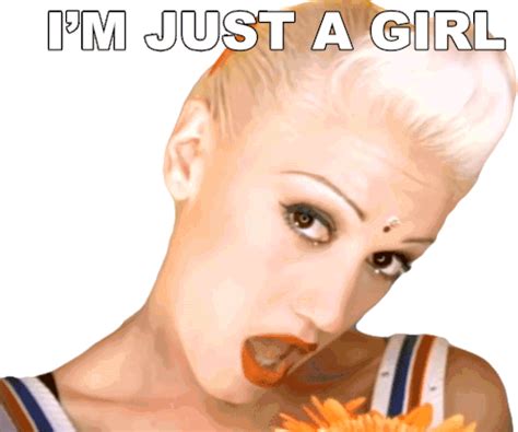Im Just A Girl No Doubt Sticker - Im Just A Girl No Doubt Just A Girl ...