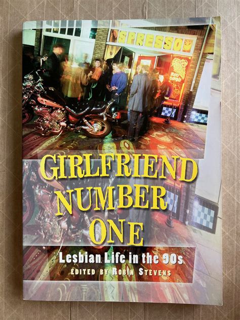 Girlfriend Number One: Lesbian Life in the 90s by Stevens, Robin (ed