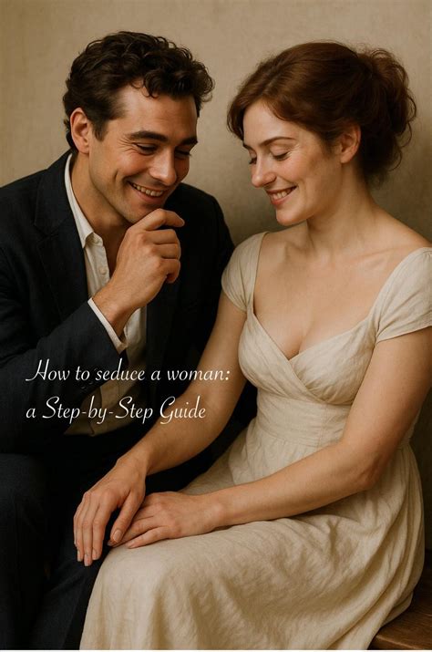 How A Man Can Seduce A Woman